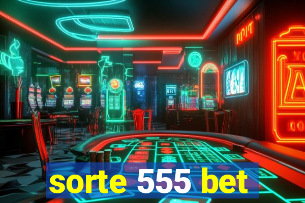 sorte 555 bet